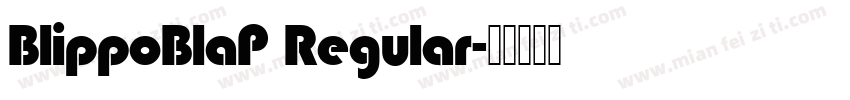 BlippoBlaP Regular字体转换